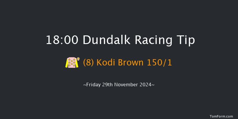 Dundalk  18:00 Maiden 6f Wed 27th Nov 2024