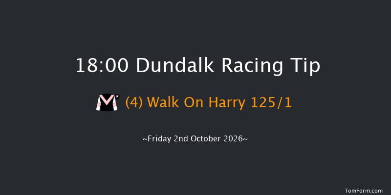 Dundalk 18-00 (Class 1) 5f Fri 25th Sep 2026