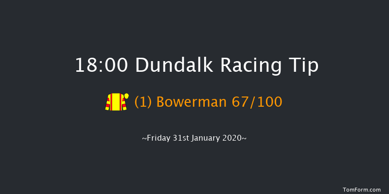 Dundalk 18:00 Stakes 11f Fri 24th Jan 2020