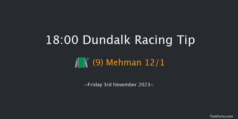 Dundalk 18:00 Handicap 6f Wed 1st Nov 2023