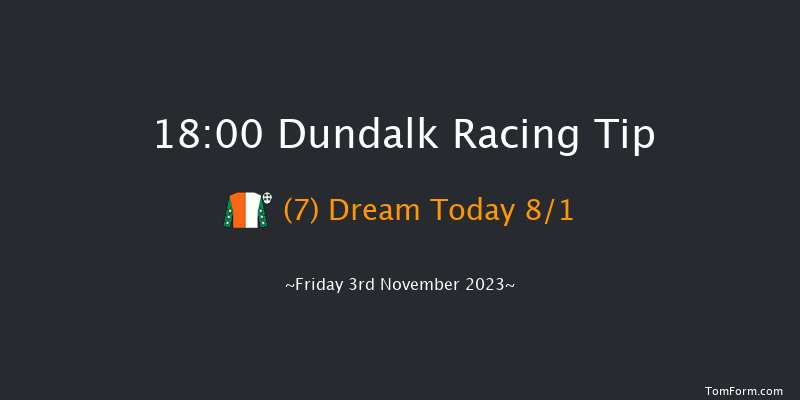 Dundalk 18:00 Handicap 6f Wed 1st Nov 2023