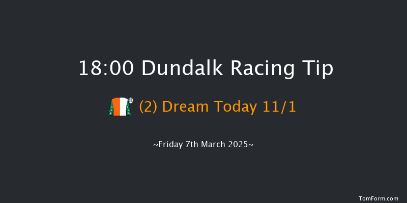 Dundalk  18:00 Handicap 6f Fri 28th Feb 2025