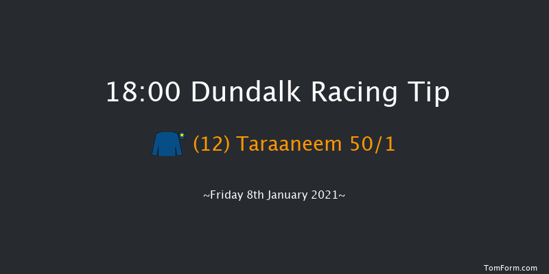 Follow Us On Twitter At DundalkStadium Maiden (Plus 10) Dundalk 18:00 Maiden 6f Fri 18th Dec 2020