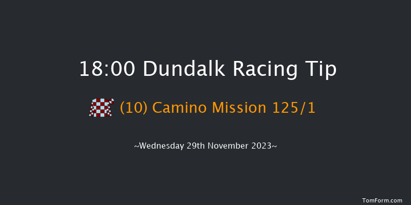 Dundalk 18:00 Handicap 16f Fri 24th Nov 2023