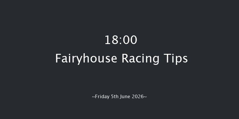 Fairyhouse 18-00 6f Thu 28th May 2026