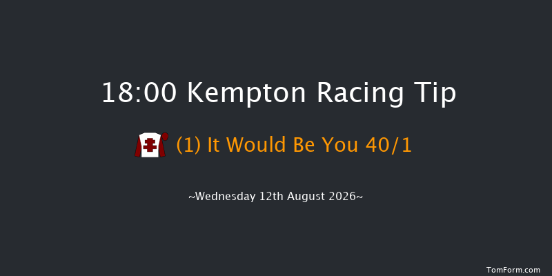 Kempton 18-00 (Class 3) 11f Mon 10th Aug 2026