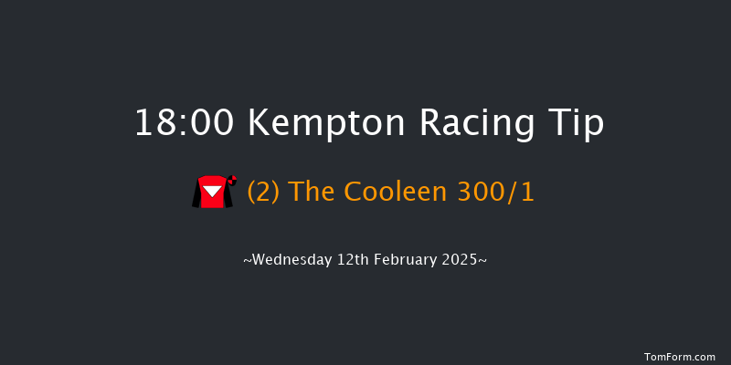 Kempton  18:00 Maiden (Class 5) 8f Fri 7th Feb 2025