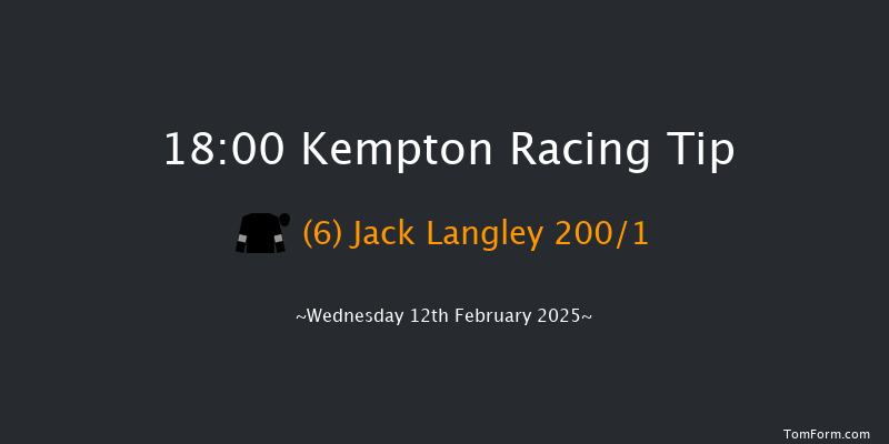 Kempton  18:00 Maiden (Class 5) 8f Fri 7th Feb 2025