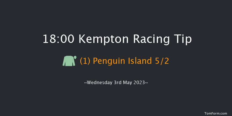 Kempton 18:00 Stakes (Class 5) 6f Mon 1st May 2023