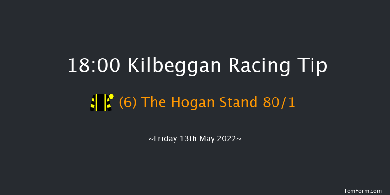Kilbeggan 18:00 Maiden Hurdle 19f Fri 22nd Apr 2022