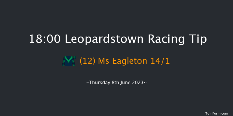 Leopardstown 18:00 Handicap 8f Fri 19th May 2023