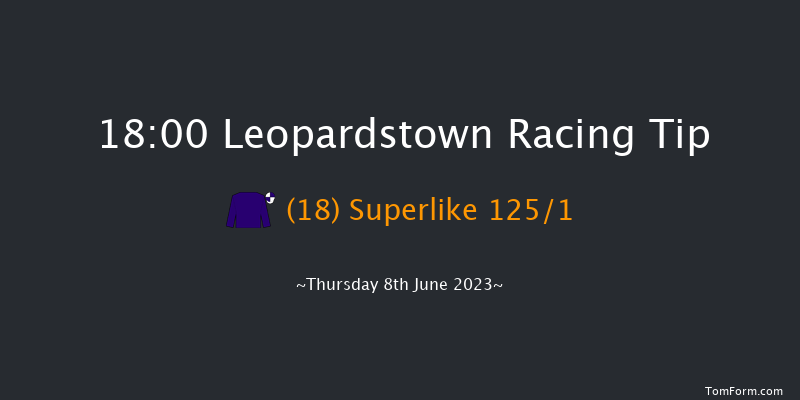 Leopardstown 18:00 Handicap 8f Fri 19th May 2023