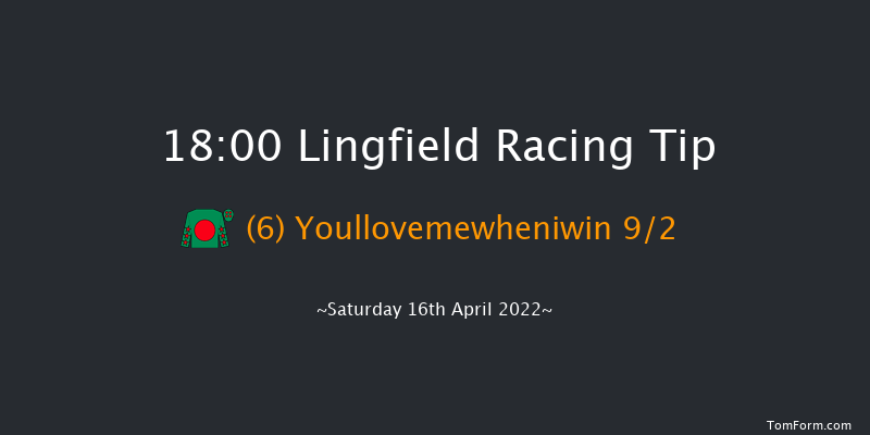 Lingfield 18:00 Handicap (Class 6) 7f Fri 15th Apr 2022