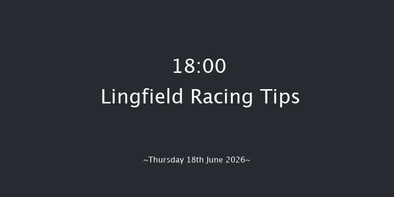 Lingfield 18-00 (Class 6) 10f Sat 6th Jun 2026