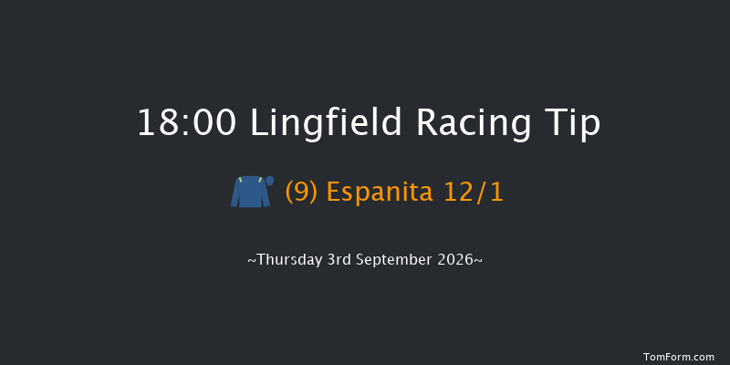Lingfield 18-00 (Class 5) 7f Tue 1st Sep 2026