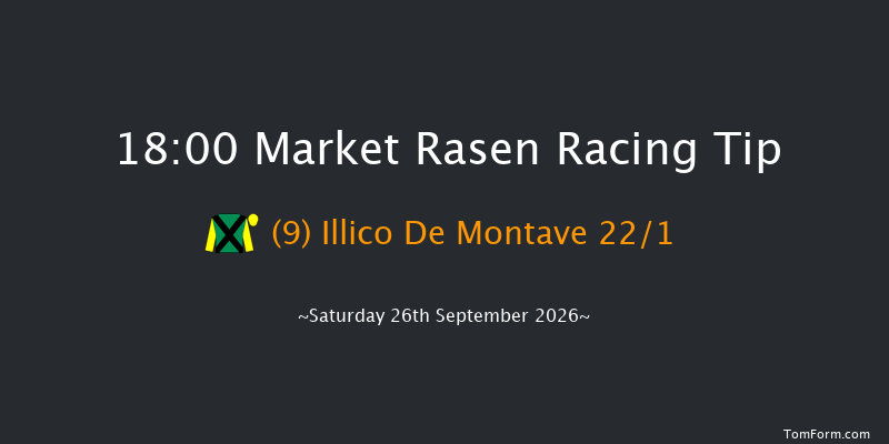 Market Rasen 18-00 (Class 5) 23f Sat 15th Aug 2026