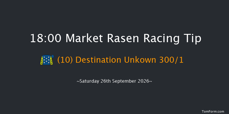 Market Rasen 18-00 (Class 5) 23f Sat 15th Aug 2026