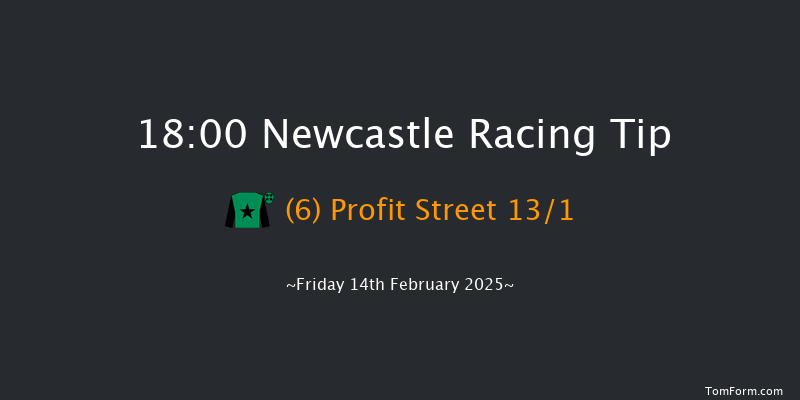 Newcastle  18:00 Handicap (Class 5) 6f Thu 13th Feb 2025