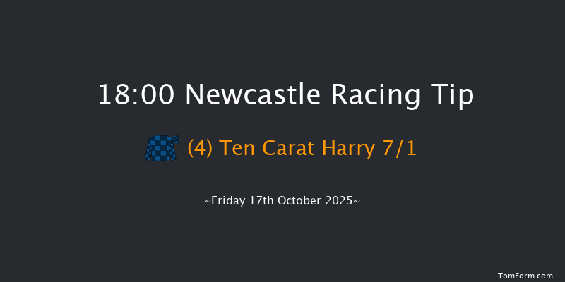 Newcastle 18-00 (Class 4) 6f Tue 14th Oct 2025