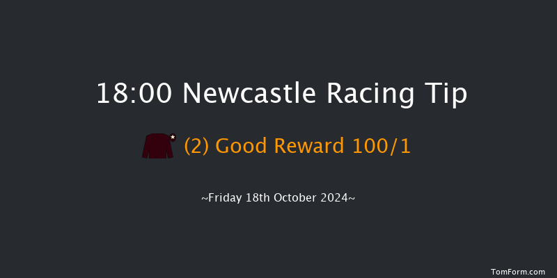 Newcastle  18:00 Stakes (Class 5) 7f Tue 15th Oct 2024