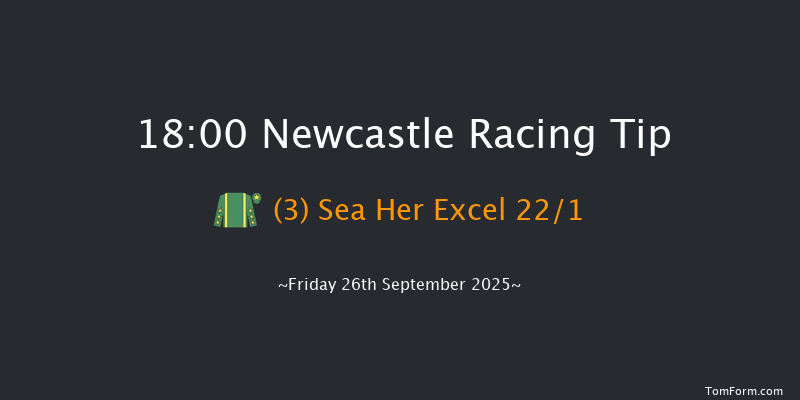 Newcastle 18-00 (Class 5) 6f Thu 25th Sep 2025