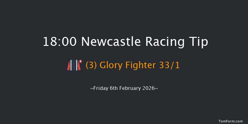 Newcastle 18-00 (Class 5) 5f Wed 4th Feb 2026