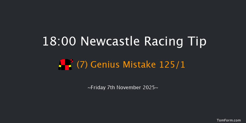 Newcastle 18-00 (Class 6) 7f Thu 6th Nov 2025