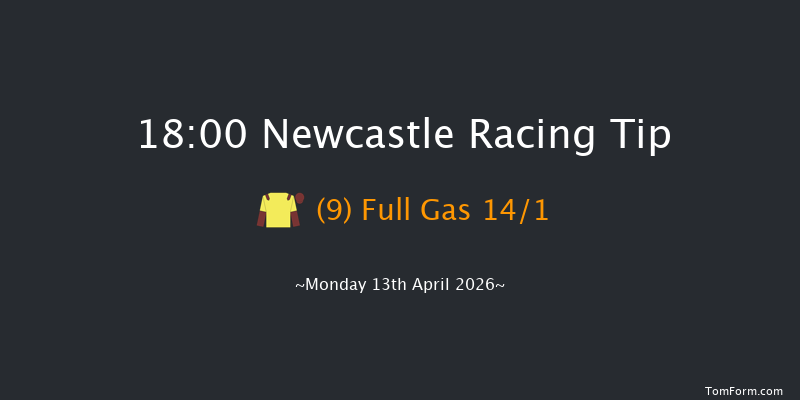 Newcastle 18-00 (Class 6) 6f Sat 11th Apr 2026