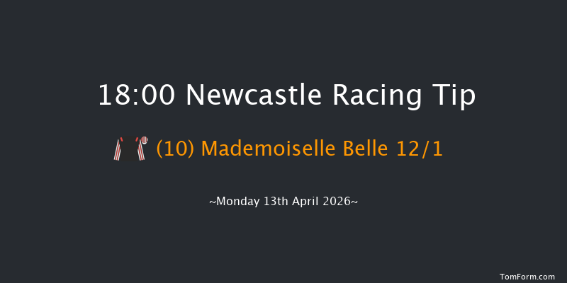 Newcastle 18-00 (Class 6) 6f Sat 11th Apr 2026
