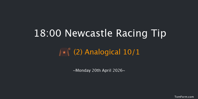 Newcastle 18-00 (Class 5) 12f Mon 13th Apr 2026