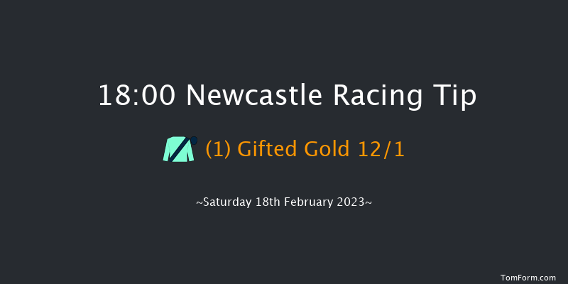 Newcastle 18:00 Handicap (Class 4) 8f Thu 16th Feb 2023