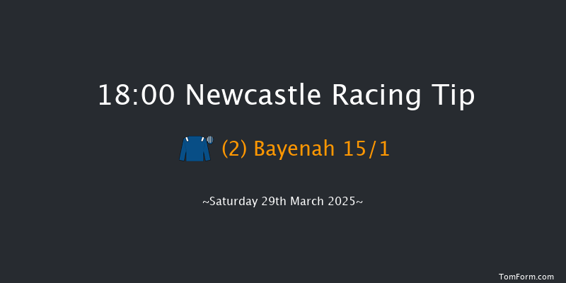 Newcastle 18-00 (Class 5) 10f Tue 25th Mar 2025