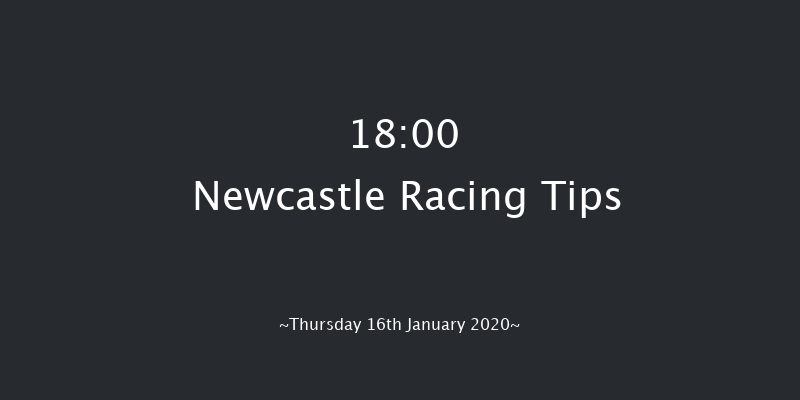 Newcastle 18:00 Stakes (Class 5) 6f Thu 9th Jan 2020