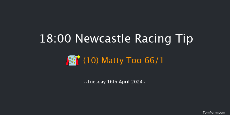 Newcastle  18:00 Handicap (Class 4) 7f Sat 13th Apr 2024