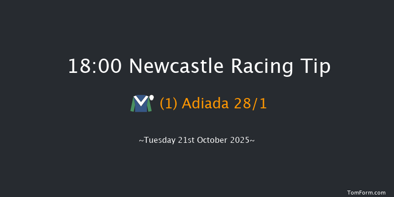 Newcastle 18-00 (Class 5) 8f Sat 18th Oct 2025
