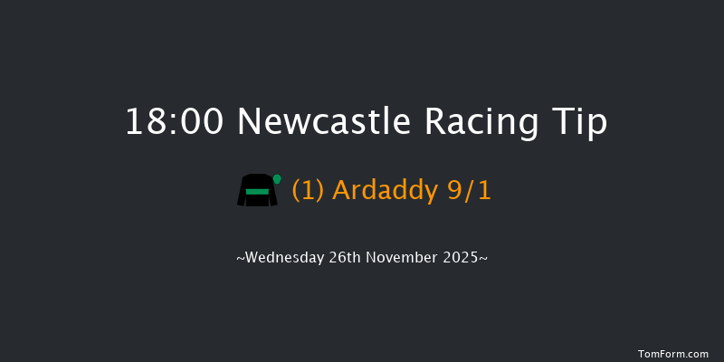 Newcastle 18-00 (Class 6) 6f Mon 24th Nov 2025