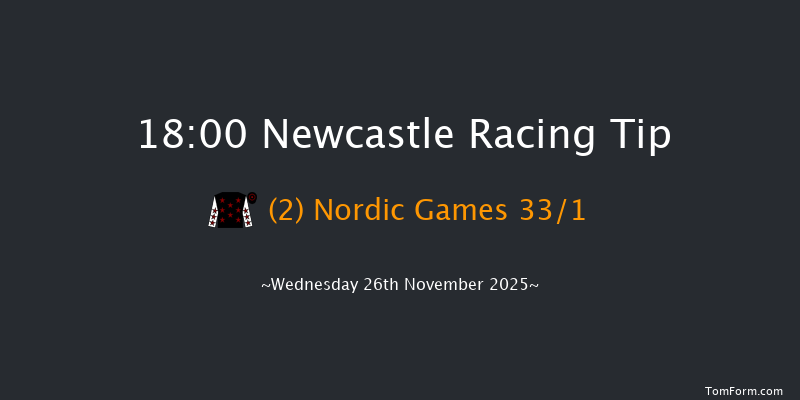 Newcastle 18-00 (Class 6) 6f Mon 24th Nov 2025