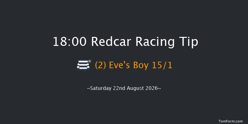 Redcar 18-00 (Class 5) 10f Sat 8th Aug 2026