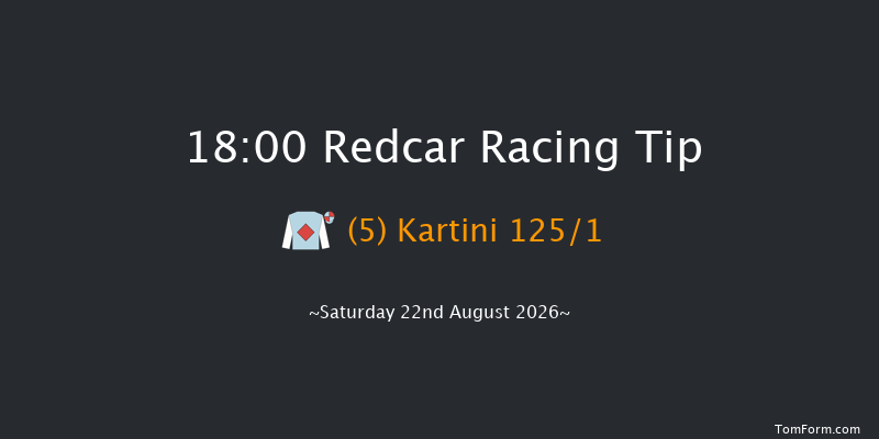 Redcar 18-00 (Class 5) 10f Sat 8th Aug 2026