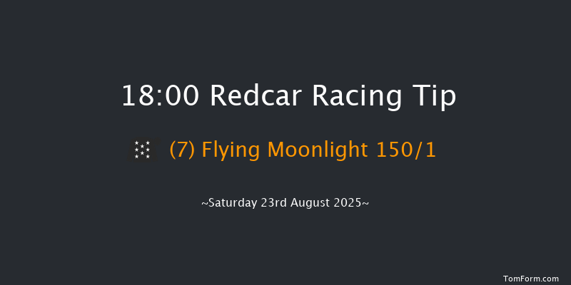 Redcar 18-00 (Class 5) 5f Sat 9th Aug 2025