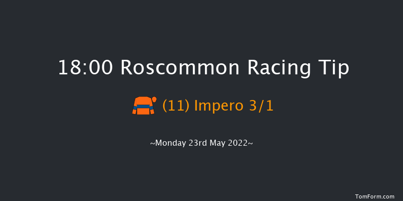Roscommon 18:00 Maiden 10f Mon 9th May 2022
