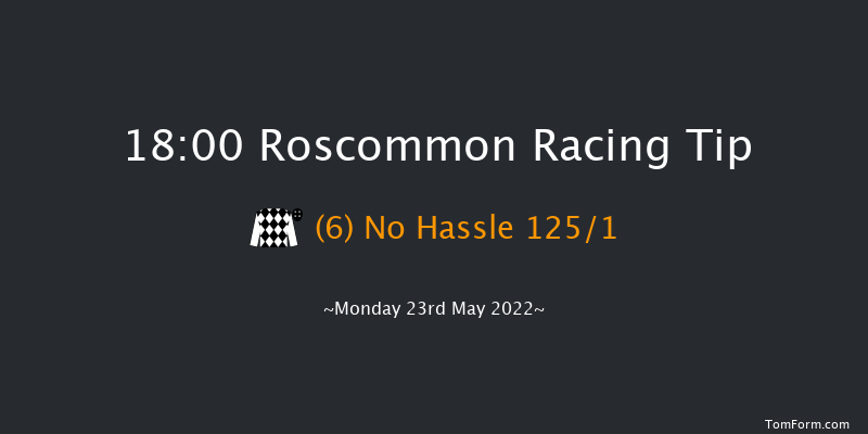 Roscommon 18:00 Maiden 10f Mon 9th May 2022