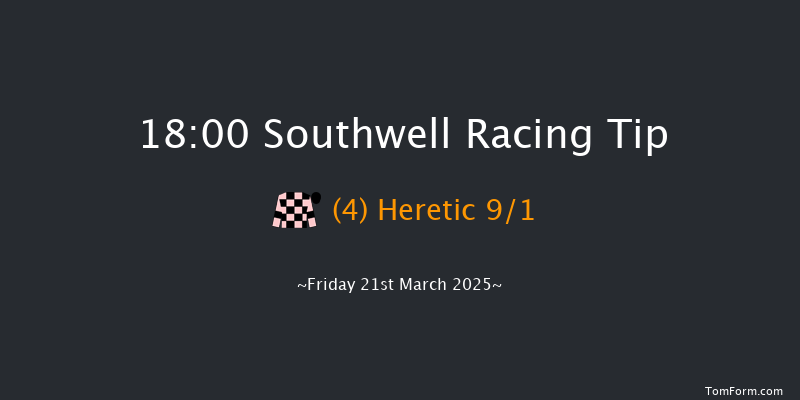 Southwell  18:00 Handicap (Class 6) 8f Wed 19th Mar 2025