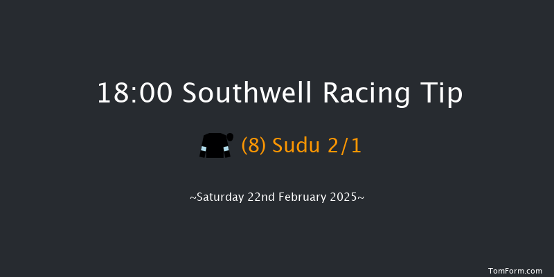 Southwell  18:00 Maiden (Class 4) 8f Fri 21st Feb 2025