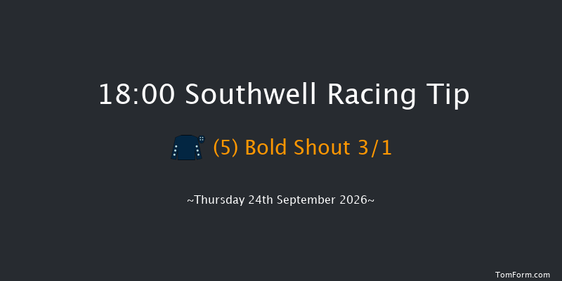 Southwell 18-00 (Class 5) 7f Tue 22nd Sep 2026