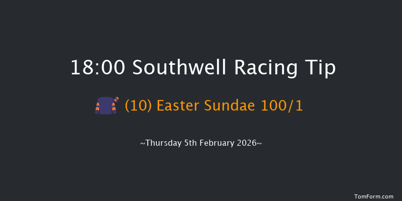 Southwell 18-00 (Class 6) 12f Mon 2nd Feb 2026