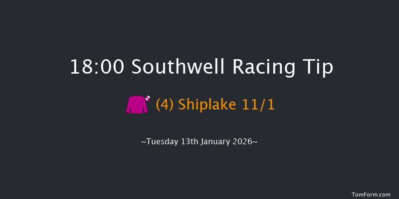 Southwell 18-00 (Class 4) 7f Tue 6th Jan 2026
