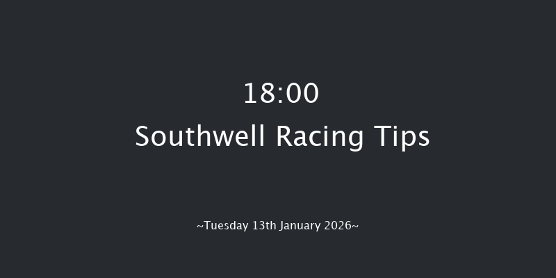 Southwell 18-00 (Class 4) 7f Tue 6th Jan 2026