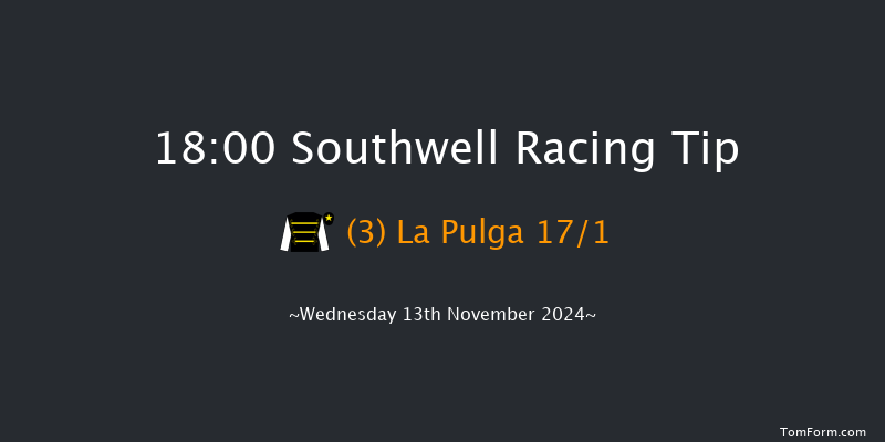 Southwell  18:00 Handicap (Class 3) 11f  Tue 12th Nov 2024