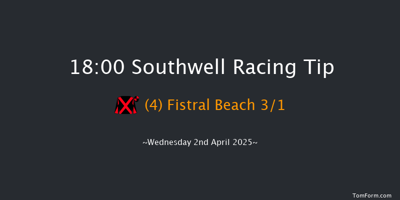 Southwell 18-00 (Class 6) 7f Fri 28th Mar 2025